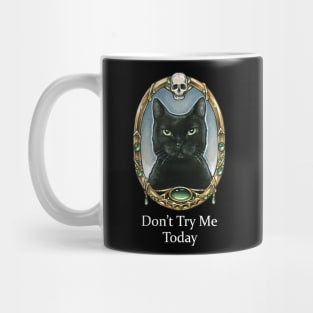 Don't Try Me Today - Black Cats Mug